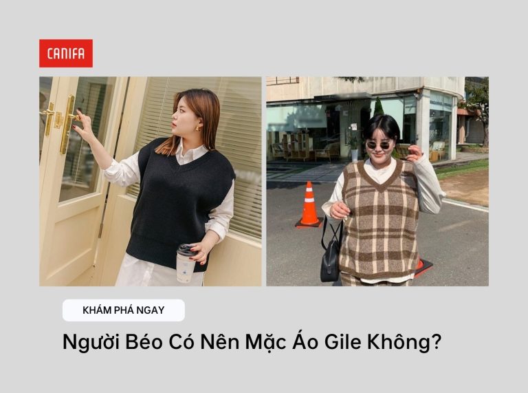 người béo có nên mặc áo gile không