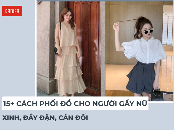 style quần áo cho người gầy nữ