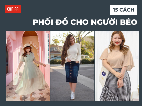 cách phối đồ cho người béo