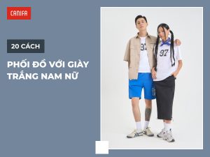 Cách phối đồ với giày trắng nam, nữ