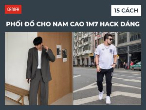 cách phối đồ cho nam cao 1m7