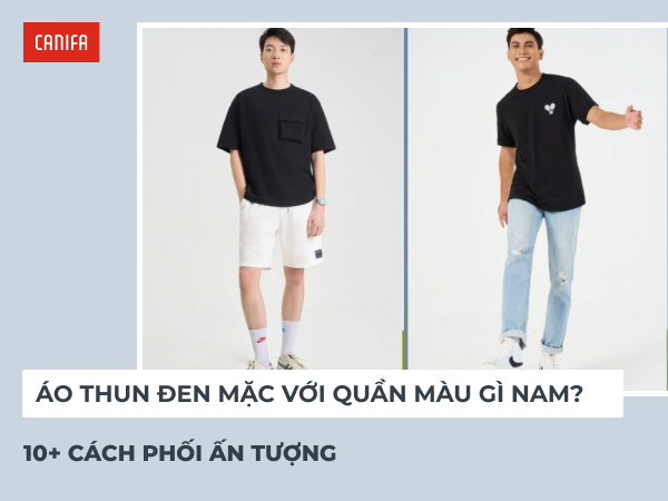 áo thun đen mặc với quần màu gì nam