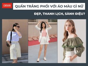quần trắng phối với áo màu gì nữ