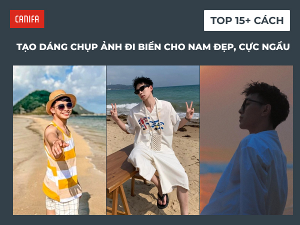 cách tạo dáng chụp ảnh đi biển cho nam