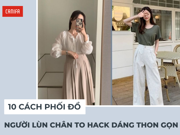 cách phối đồ cho người lùn chân to