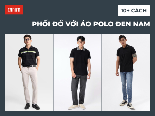 phối đồ với áo polo đen nam