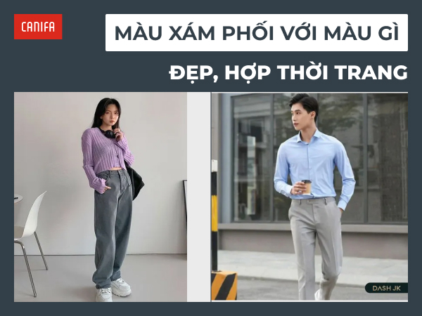 Màu xám phối với màu gì