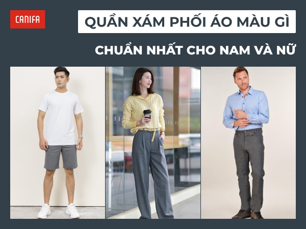 Quần xám phối áo màu gì