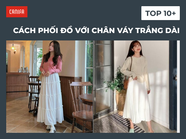 Phối đồ với chân váy trắng dài