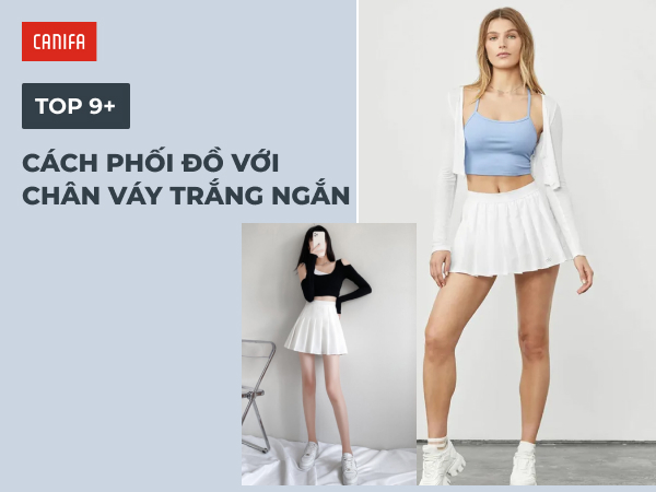 Phối đồ với chân váy trắng ngắn