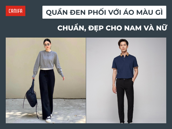 Quần đen phối với áo màu gì