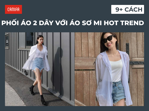 Phối áo 2 dây với sơ mi