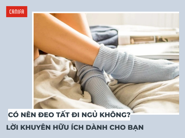 có nên đeo tất đi ngủ không