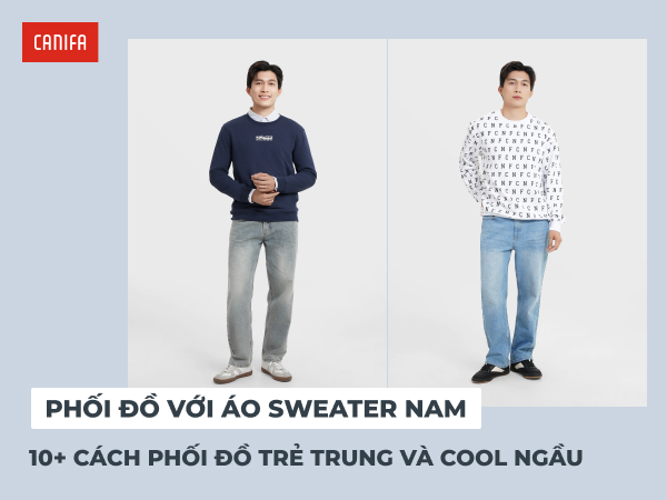 phối đồ với áo sweater nam
