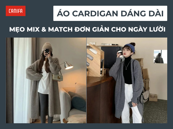 mix đồ với áo cardigan dáng dài