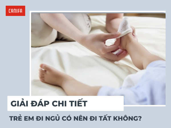 trẻ em đi ngủ có nên đi tất không