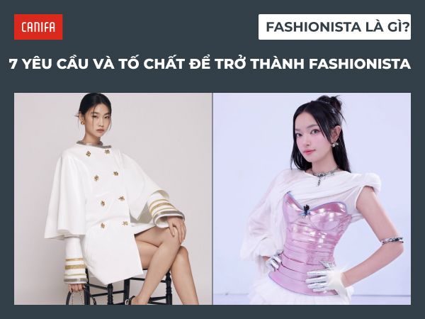 Fashionista là gì? 7 tố chất cần có để trở thành fashionista