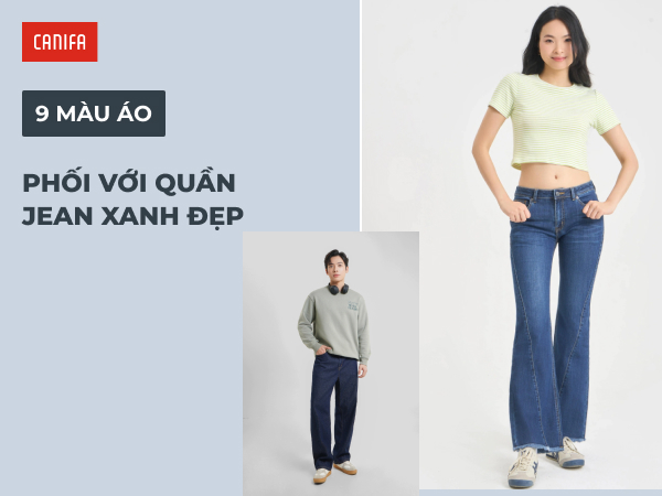 quần jean xanh đậm phối với áo màu gì
