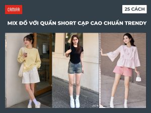 mix đồ với quần short cạp cao